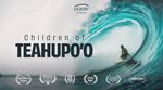 CHILDREN OF TEAHUPOO