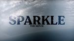 SPARKLE - THE MOVIE