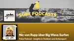 Pulse Podcast: Nic von Rupp über Big Waver Surfen