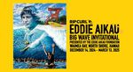 Rip Curl Eddie Aikau Big Wave Invitational - Yellow Alert