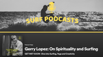 Podcast Gerry Lopez